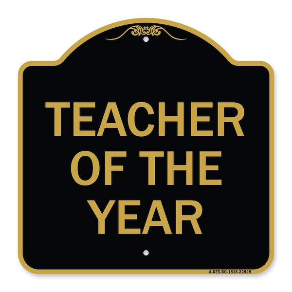 Signmission Designer Series Sign-Teacher of Year, Black & Gold Aluminum Sign, 18" x 18", BG-1818-22828 A-DES-BG-1818-22828 - main